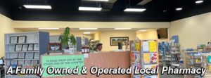 A Family Owned & Operated Local Pharmacy